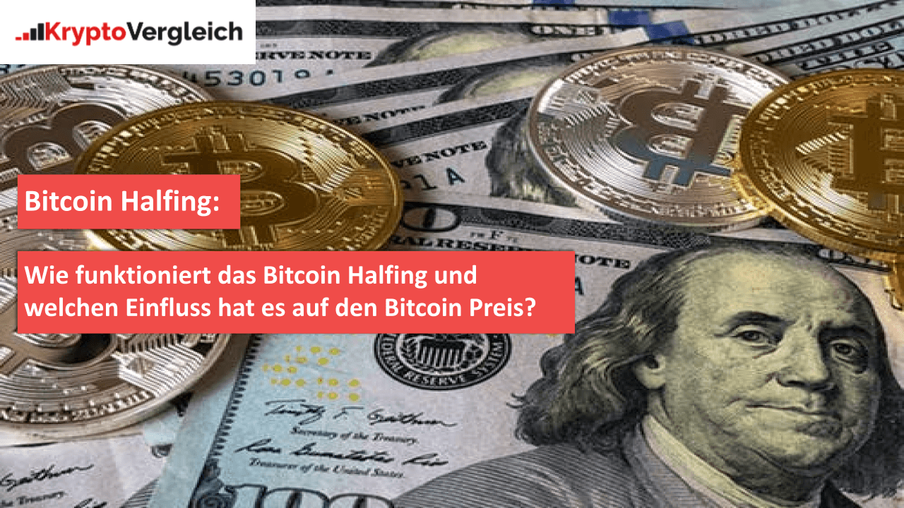 Wie funktioniert Bitcoin Halfing und welchen Einfluss auf Preis?